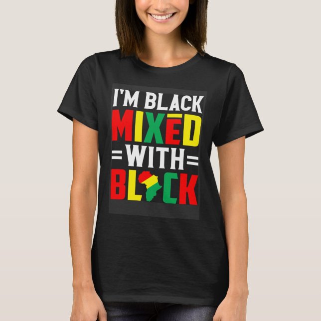I m Black Mixed With Black T Shirt (Framsida)