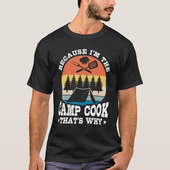 I m Camp Cook Expert Chef Cooking  Culinary Graphi T Shirt (Framsida)