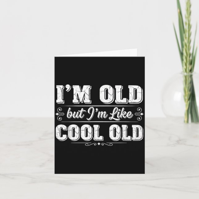 I’m Cool Old Funny Aging Humor Grandpa Jokes Fathe Kort (Framsida)