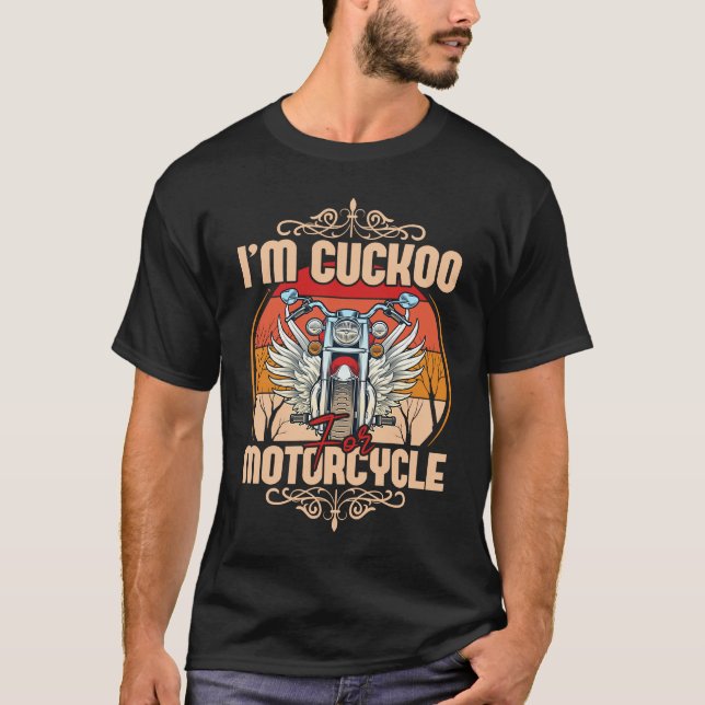I`m Cuckoo Motorcycle T Shirt (Framsida)