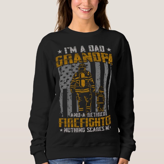 I m Dad Grandpa And Retired Firefighter Nothing Sc T Shirt (Framsida)