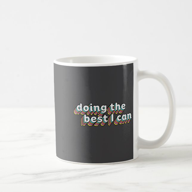 I’m Doing The I Can Shirt - Motivational Shirt  Kaffemugg (Höger)