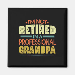 I&# m ej pensionerad I&# m en Professionell farf Magnet
