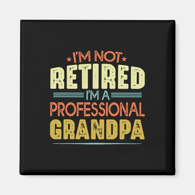 I&# m ej pensionerad I&# m en Professionell farf Magnet (Framsidan)