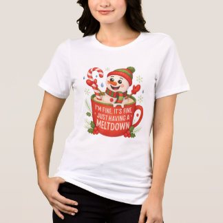 I’m Fine, It’s Fine – Funny Meltdown Snowman  T Shirt