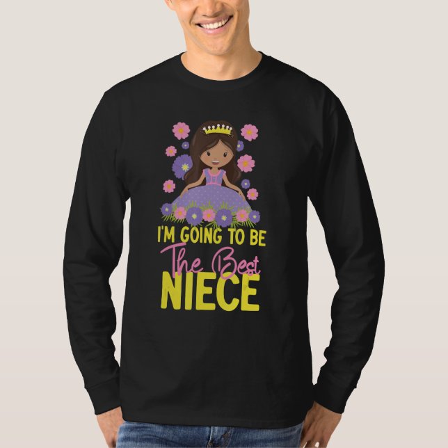 I m Going To Be The Best Niece T Shirt (Framsida)