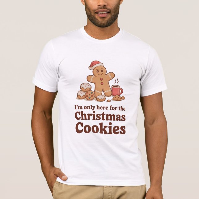 I’m Here for Christmas Cookies Shirt T (Framsida)