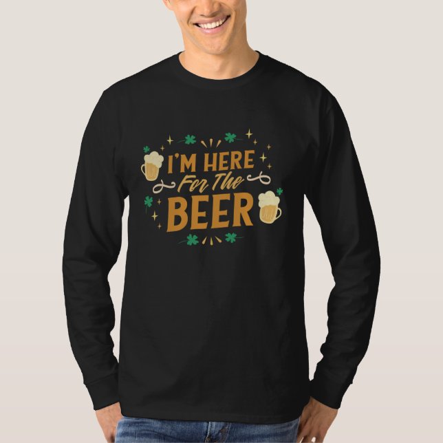 I m here for the beer t shirt (Framsida)