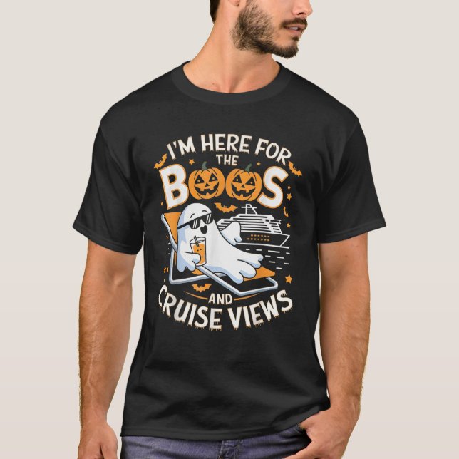 I m here For The Boos And Cruise Views Ghostly Cru T Shirt (Framsida)