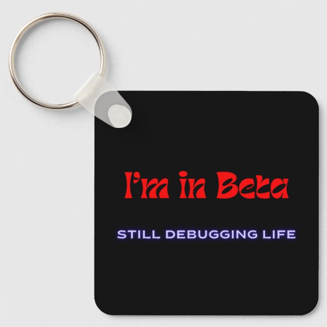 I’m in Beta – Still Debugging Life | Metal Keychai Nyckelring (Framsida)