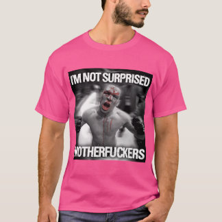 I_M Inte överraskade motherfkers Bäst säljande T Shirt