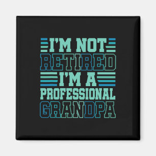 I&#; m Inte pensionerad Professionell Grandfader Magnet