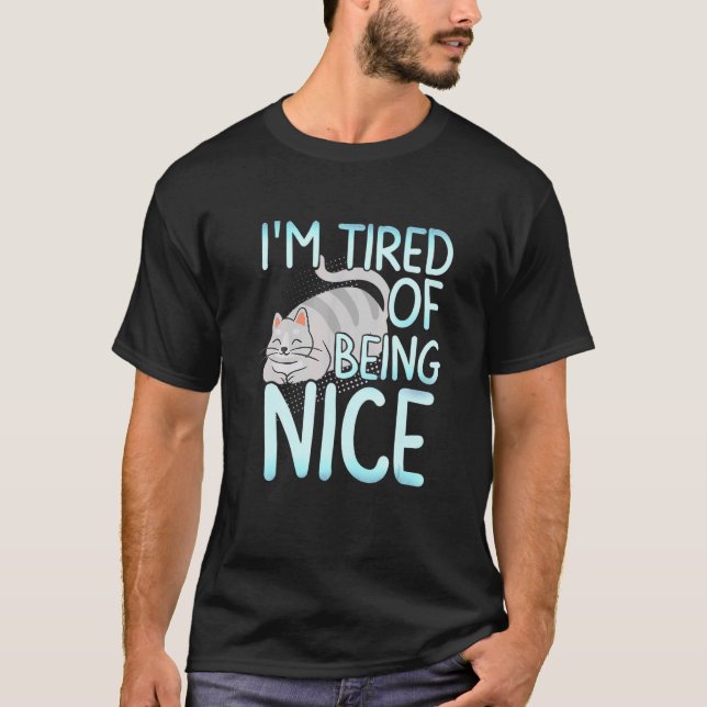 I M Ired Of Being Nice Chubby Gray Cat T Shirt (Framsida)