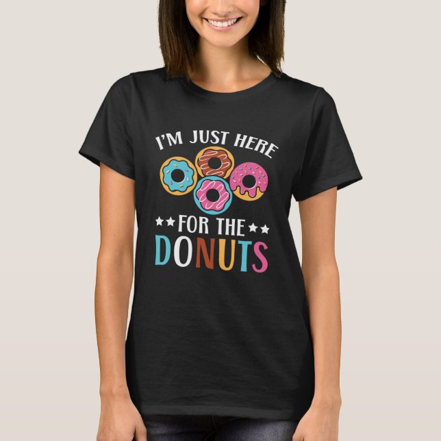 I m Just Here For The Donuts Baking Bakery Owner   T Shirt (Framsida)