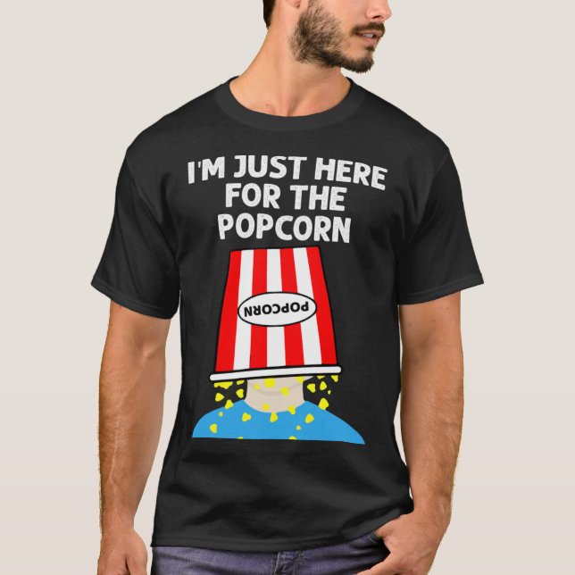 I m just here for the Popcorn T Shirt (Framsida)