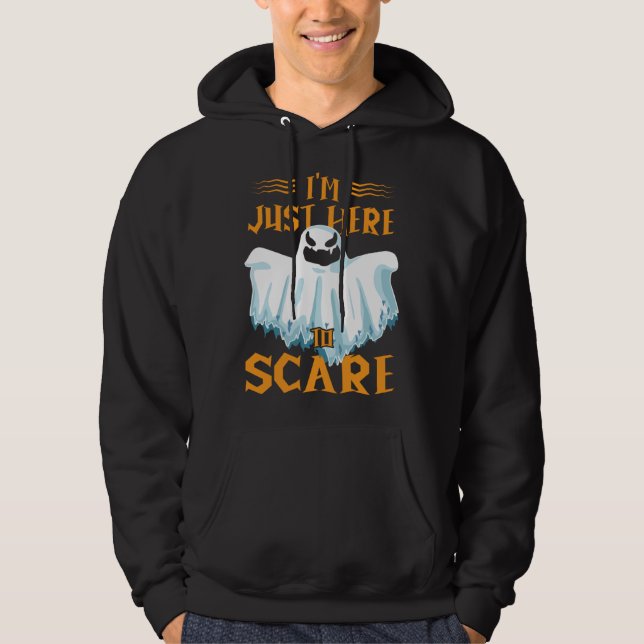 I m Just Here To Scare Halloween Creepy Spooky Gho Hoodie (Framsida)
