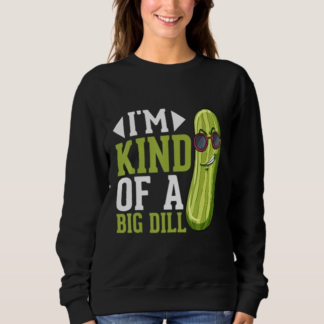 I m Kind of a big Dill  Pickles Costumes Pickle T Shirt (Framsida)