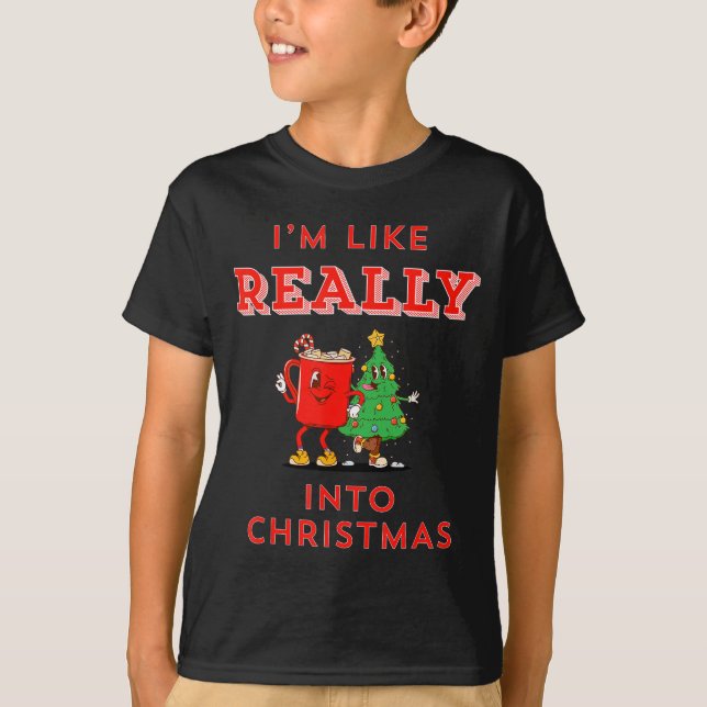 I’m Like Really Into Christmas Funny Hot Cocoa Hol T Shirt (Framsida)