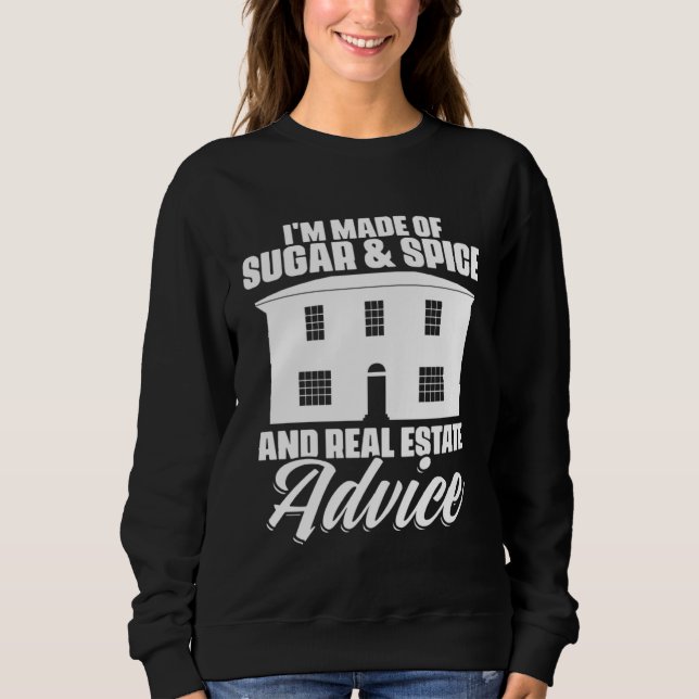 I m Made Of Sugar And Spice And Real Estate Advice T Shirt (Framsida)