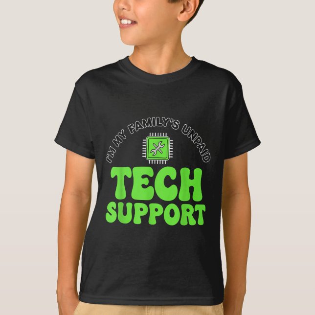 I’m My Family’s Unpaid Tech Supr, Computer Nerd  T Shirt (Framsida)