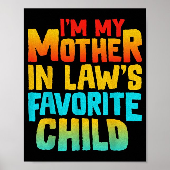 I’m My Mother In Law’s Favorite Child Funny Family Poster (Framsidan)