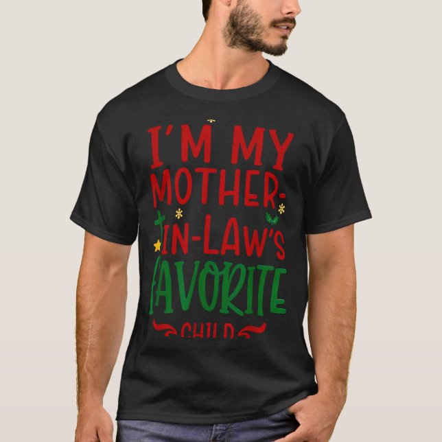 I’m My Mother In Law’s Favorite Child Moms Daughte T Shirt (Framsida)