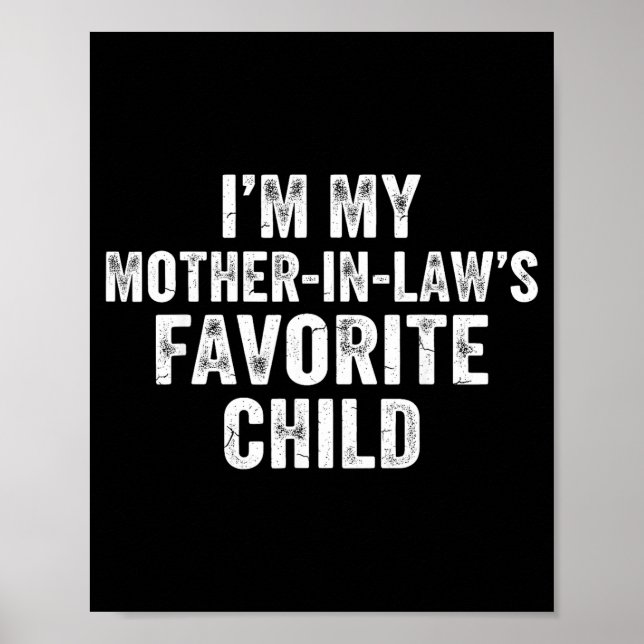 I’m My Mother In Laws Favorite Child Funny Parent  Poster (Framsidan)
