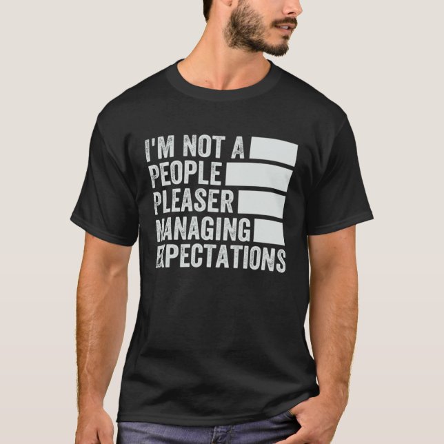 I m Not A People Pleaser  Managing Expectations  1 T Shirt (Framsida)