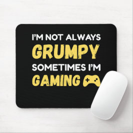 I’m Not Always Grumpy, Sometimes I’m Gaming Musmatta