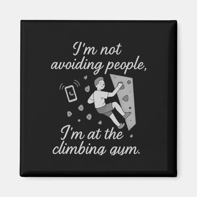 I’m Not Avoiding People Climbing Gym Script  Magnet (Framsidan)