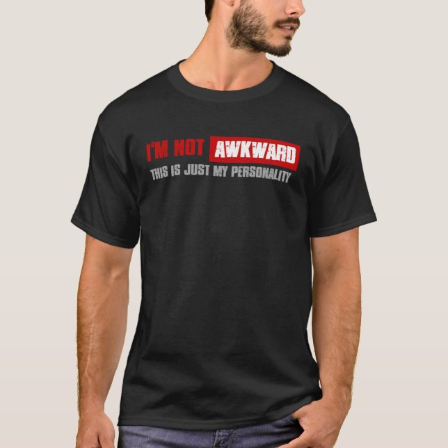 I M NOT AWKWARD THIS IS JUST MY PERSONALITY  Hones T Shirt (Framsida)