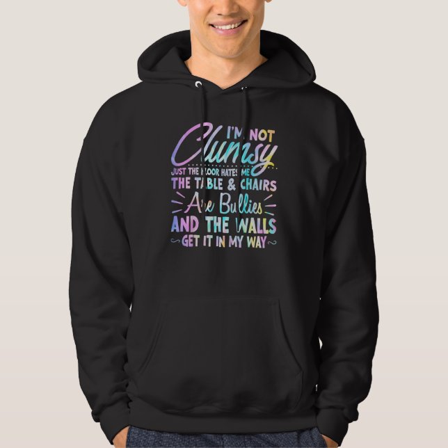 I m Not Clumsy  People Saying Sarcastic Men Women Hoodie (Framsida)