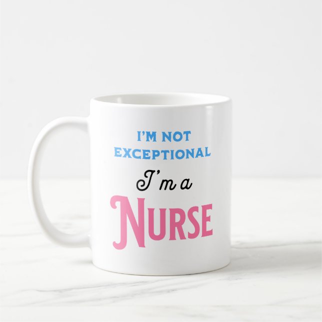 I’m Not Exceptional I’m a Nurse Kaffemugg (Vänster)