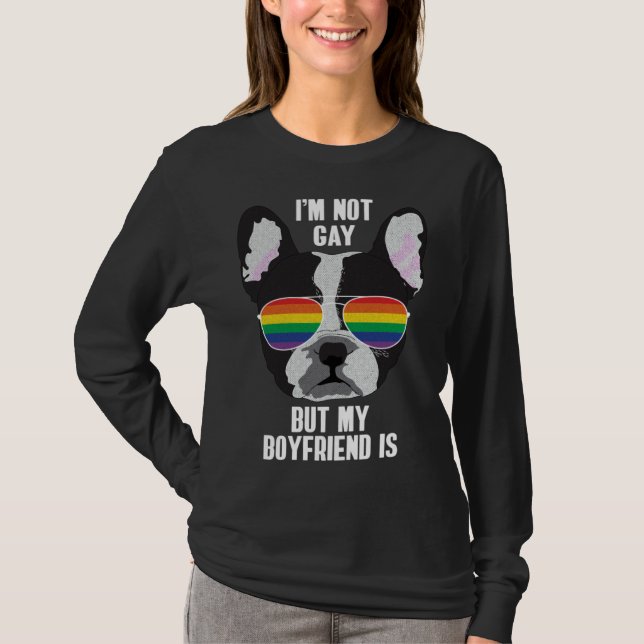 I m Not Gay But My Boyfriend Is  Dog Gay Pride T Shirt (Framsida)