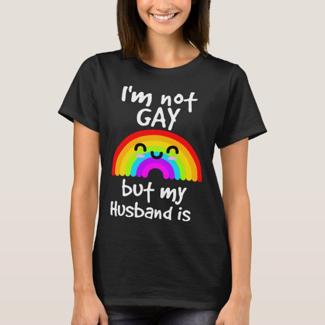 I m not gay but my husband is  LGBT T Shirt (Framsida)