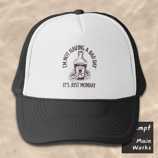 I’m not having a bad day - It’s just Monday Keps (Skapare uppladdad)