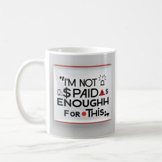 I’m Not Paid Enough for This – Funny Work Mug Kaffemugg