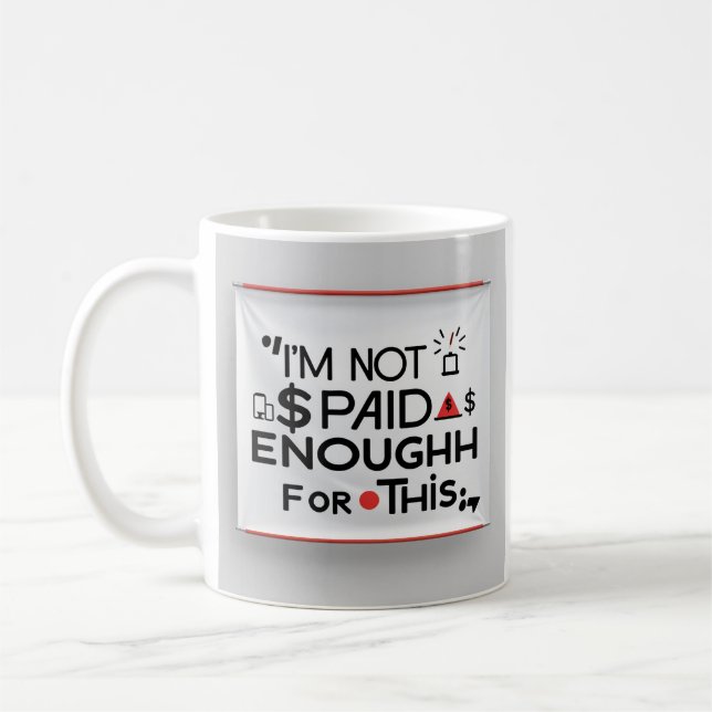 I’m Not Paid Enough for This – Funny Work Mug Kaffemugg (Vänster)