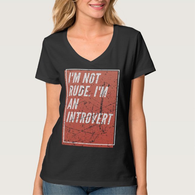 I m Not Rude I m an Introverted T Shirt (Framsida)