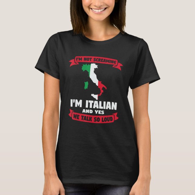 I m not screaming I m Italian American T Shirt (Framsida)