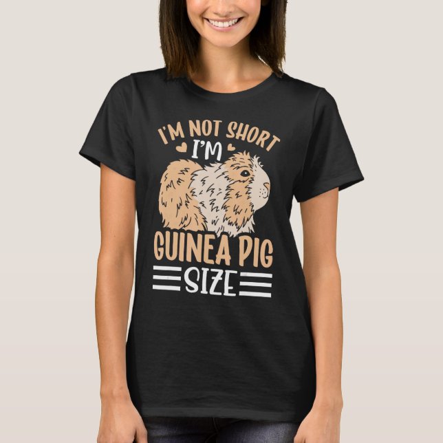 I m Not Short I m Guinea Pig Size T Shirt (Framsida)