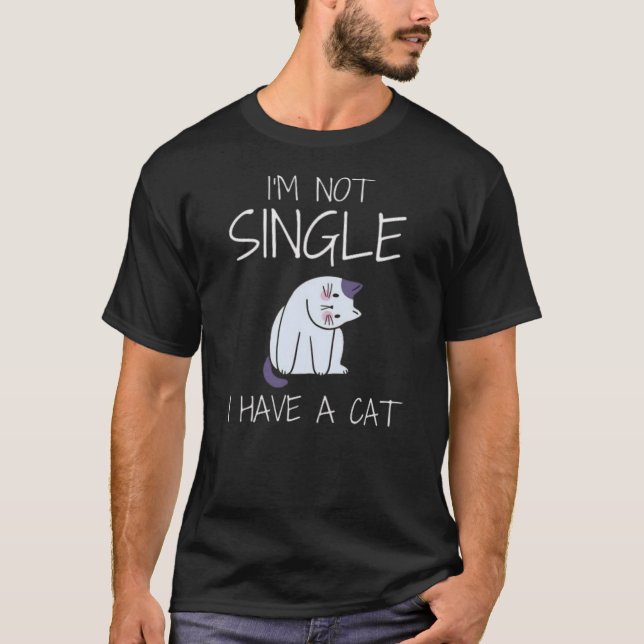 I’m not single i have a cat  t shirt (Framsida)
