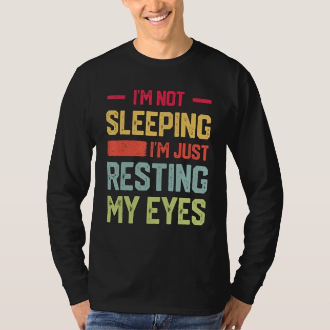 I m Not Sleeping I m Just Resting My Eyes Mens Fat T Shirt (Framsida)