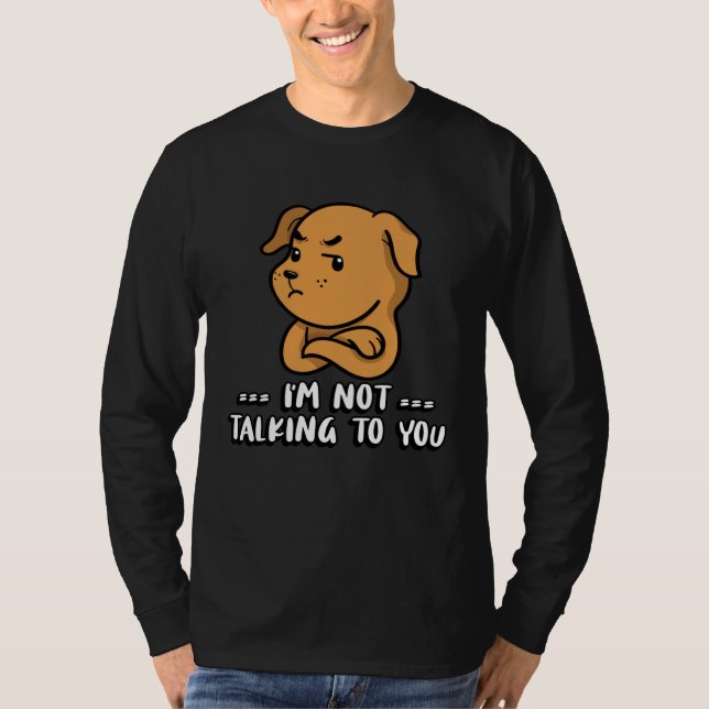 I m not talking to you t shirt (Framsida)