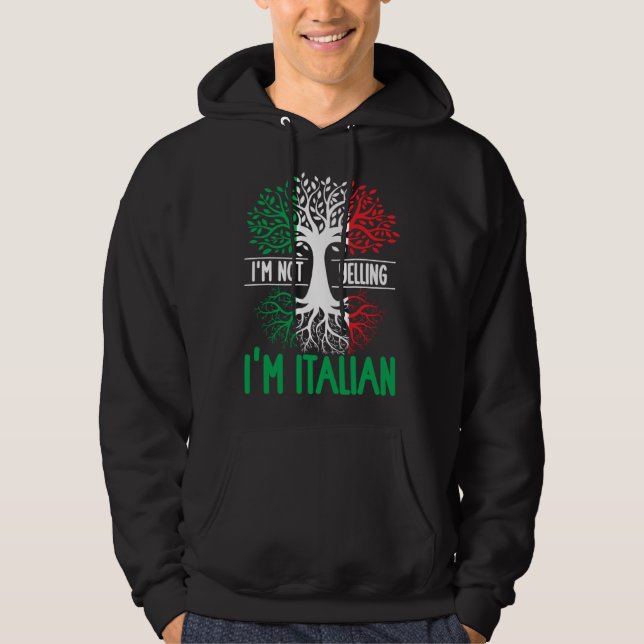 I m Not Yelling I m Italian  Italy Quote Italian R Hoodie (Framsida)