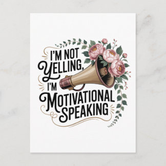 I’m Not Yelling, I’m Motivational Speaking Helg Vykort