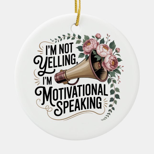 I’m Not Yelling, I’m Motivational Speaking Julgransprydnad Keramik (Framsidan)