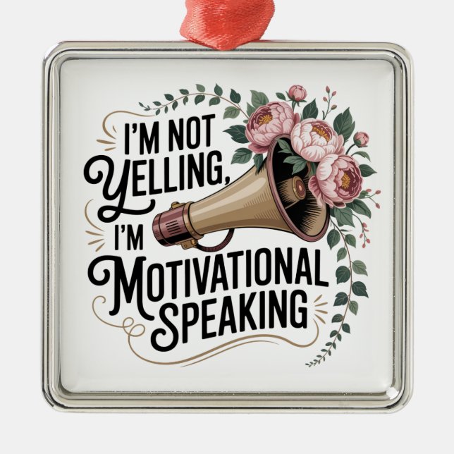I’m Not Yelling, I’m Motivational Speaking Julgransprydnad Metall (Framsidan)