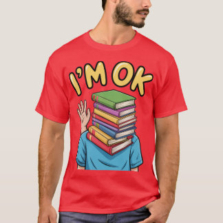 I’m Ok T Shirt