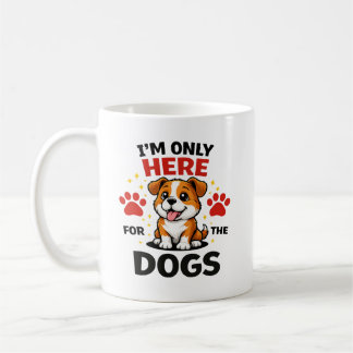 I’m Only Here For The Dogs Kaffemugg